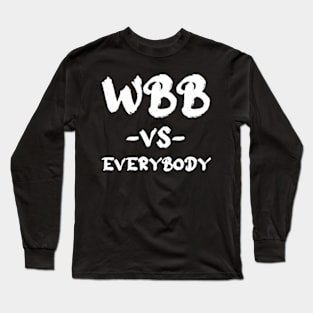 WBB vs everybody Long Sleeve T-Shirt